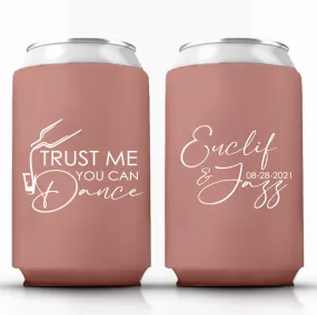 Trust Me You Can Dance Wedding Can Coolers (313)